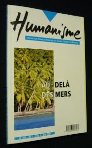 Seller image for Humanisme. Revue des francs-maons du grand orient de France. Au-del des mers. N256. Et 2001 for sale by Abraxas-libris