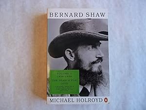 Bernard Shaw Vol. 1 : The Search for Love 1856-1898