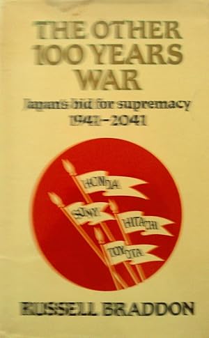 Seller image for The Other 100 Years War : Japan's Bid for Supremacy 1941-2041 for sale by Banfield House Booksellers