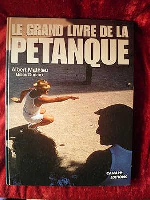 Seller image for LE GRAND LIVRE DE LA PETANQUE for sale by LA FRANCE GALANTE