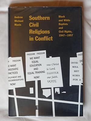 SOUTHERN CIVIL RELIGIONS IN CONFLICT Black and White Baptists and Civil Rights, 1947-1957