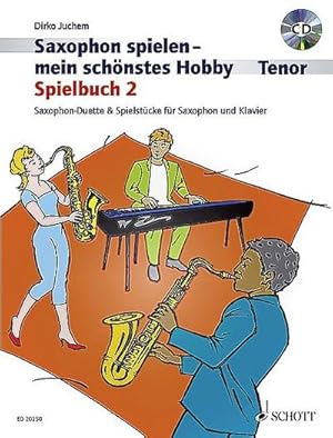 Bild des Verkufers fr Saxophon spielen - mein schnstes Hobby : Spielbuch 2. 1-2 Tenor-Saxophone, Klavier ad libitum. Spielbuch. zum Verkauf von AHA-BUCH GmbH