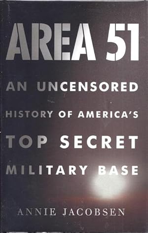 Imagen del vendedor de Area 51: An Uncensored History of America's Top Secret Military Base a la venta por BJ's Book Barn