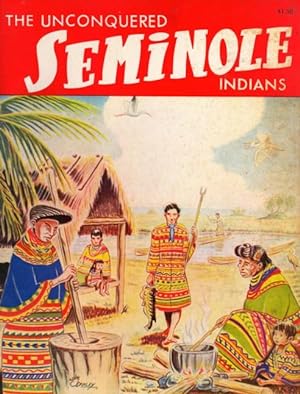 Seller image for The Unconquered Seminole Indians: Pictorial History of the Seminole Indians for sale by BJ's Book Barn