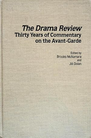 Bild des Verkufers fr The Drama Review: Thirty Years of Commentary on the Avant-Garde zum Verkauf von School Haus Books