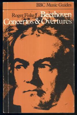 Beethoven Concertos & Overtures: BBC Music Guides