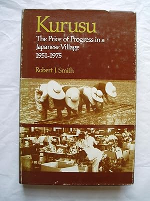 Kurusu : The Price of Progress in a Japanese Village, 1951 - 1975
