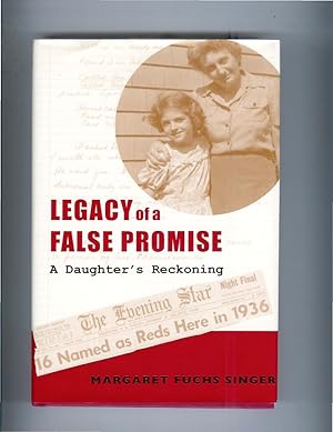 Image du vendeur pour LEGACY OF A FALSE PROMISE: A Daughter s Reckoning .~SIGNED COPY~ mis en vente par Chris Fessler, Bookseller