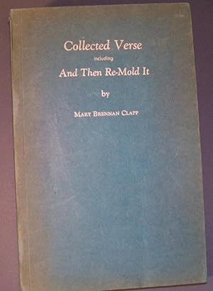 Immagine del venditore per COLLECTED VERSE INCLUDING AND THEN RE MOLD IT venduto da Wilson Book Research