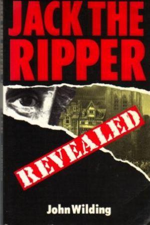 Seller image for JACK THE RIPPER REVEALED for sale by Loretta Lay Books
