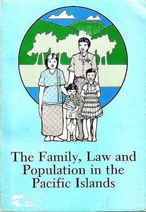 Seller image for THE FAMILY, LAW AND POPULATION IN THE PACIFIC ISLANDS for sale by Jean-Louis Boglio Maritime Books