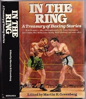 Seller image for In the Ring: A Treasury of Boxing Stories - Fixed, Encoutnter with a King, Scrap Iron, Ape Man, The Blue Ribbon, Champion, Steel, Golden Gloves, The Bully of the Cavendish, The Harder They Fall, The Peacemaker, The Mexican, Fifty Grand, Slug the Man Down! for sale by Nessa Books