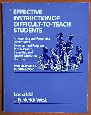 Imagen del vendedor de Effective instruction of difficult-to-teach students: An inservice and preservice professional development program for classroom, remedial, and special education teachers a la venta por GuthrieBooks