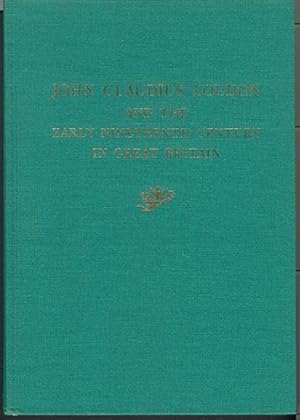 JOHN CLAUDIUS LOUDON AND THE EARLY NINETEENTH CENTURY IN GREAT BRITAIN