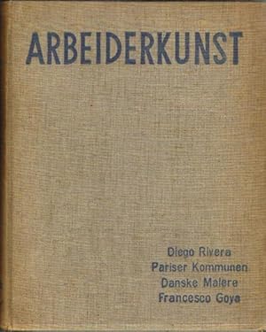 Seller image for ARBEIDERKUNST. Diego Rivera. Pariser Kommunen. Danske Malere. Francesco Goya. for sale by Asilo del libro