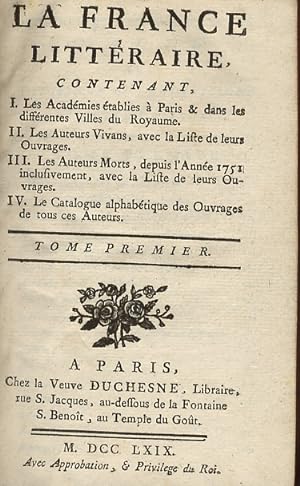 La France litteraire, contenant, 1. Les academies etablies a Paris & dans les differentes villes ...