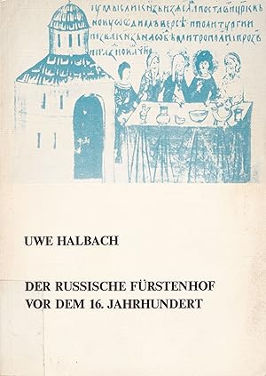 Immagine del venditore per Der russische Frstenhof vor dem 16. Jahrhundert. Eine vergleichende Untersuchung zur politischen Lexikologie und Verfassungsgeschichte der alten Rus. venduto da Antiquariat Immanuel, Einzelhandel