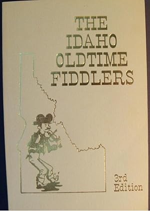 Seller image for THE IDAHO OLDTIME FIDDLERS OLDTIME for sale by Wilson Book Research
