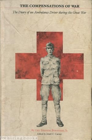 Imagen del vendedor de The Compensations of War: The Diary of an Ambulance Driver During the Great War a la venta por Whiting Books
