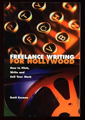 Seller image for Freelance Writing for Hollywood: How to Pitch, Write and Sell Your Work for sale by Rivelli's Books