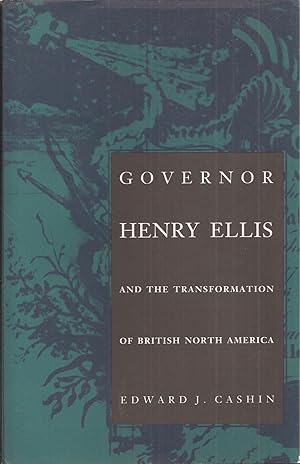 Imagen del vendedor de Governor Henry Ellis and the Transformation of British North America a la venta por Auldfarran Books, IOBA