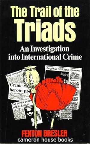 The Trail of the Triads. An Investigation into International Crime.