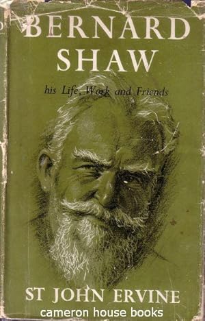 Bernard Shaw: His Life, Work and Friends by Ervine, St John: Near fine ...