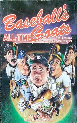 Baseball's All-Time Goats as chosen by America's Top Sportswriters.