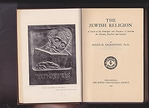 Imagen del vendedor de The Jewish Religion a Guide to the Principles and Practices of Judaism for Parents, teachers Adn Laymen a la venta por Meir Turner