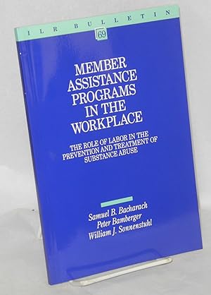 Seller image for Member assistance programs in the workplace: the role of labor in the prevention and treatment of substance abuse for sale by Bolerium Books Inc.