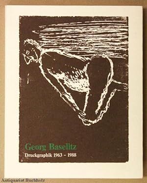 Druckgraphik 1963-1988 Radierungen, Holzschnitte, Linolschnitte (Bestandskatalog 3 der Graphische...