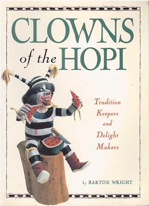 CLOWNS OF THE HOPI; Tradition Keepers and Delight Makers
