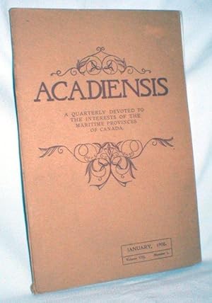Acadiensis, A Quarterly (etc.) Vol. VIII, Number 1, January, 1908