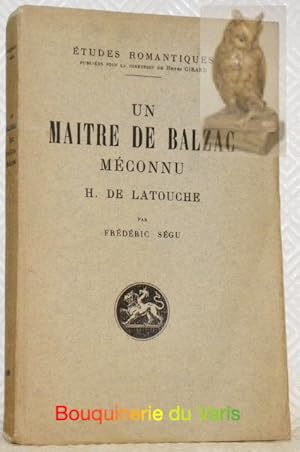 Seller image for Un matre de Balzac mconnu, H. de Latouche. for sale by Bouquinerie du Varis