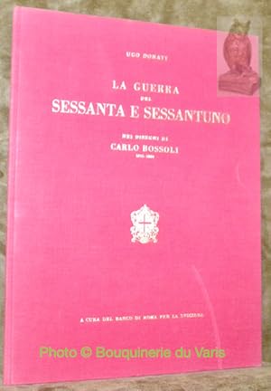 Bild des Verkufers fr La guerra del Sessanta e Sessantuno nei disegni di Carlo Bossoli 1815-1884 pittore ticinese. zum Verkauf von Bouquinerie du Varis