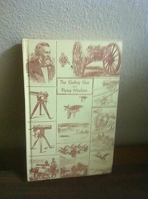 Seller image for The Gatling Gun and Flying Machine of Richard and Henry Gatling for sale by Rod's Books & Relics