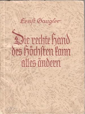 Seller image for Die rechte Hand des Hchsten kann alles ndern : Johann Christoph Blumhardts Leben ; Mit e. Bilde Blumhardts. for sale by Bcher bei den 7 Bergen