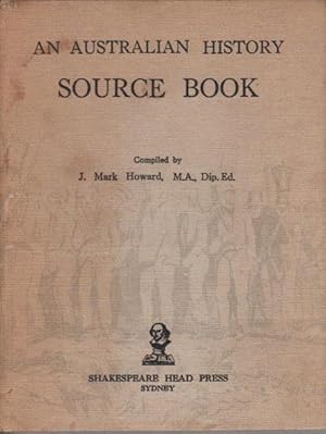 Seller image for AN AUSTRALIAN HISTORY SOURCE BOOK for sale by Black Stump Books And Collectables