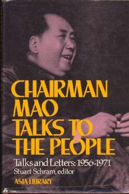 Seller image for Chairman Mao Talks to the People:Talks & Letters 1956-1971[Pantheon Asia Library][Chengdu Conference; Questions of Philosophy; Talk to the Music Workers; Talks with Mao Yuan-hsin; Ten Great Relationships; Lushan Conference][Unrehearsed] for sale by Joseph Valles - Books