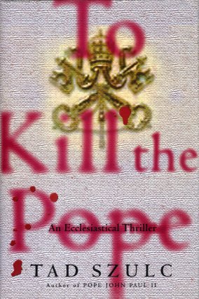 Seller image for To Kill the Pope: An Ecclesiastical Thriller for sale by Storbeck's