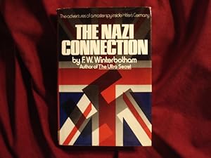 Immagine del venditore per The Nazi Connection. The Adventures of a Master Spy Inside Hitler's Germany. venduto da BookMine