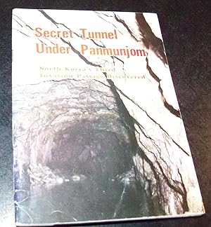 Imagen del vendedor de SECRET TUNNEL UNDER PANMUNJOM, NORTH KOREA'S THIRD INVASION PASSAGE DISCOVERED a la venta por Wilson Book Research