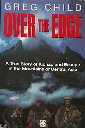 Over the Edge : a True story of kidnap and Escape in the Mountains of Central Asia