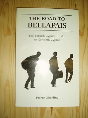 Seller image for The Road to Bellapais : The Turkish Cypriot Exodus to Northern Cyprus for sale by Expatriate Bookshop of Denmark