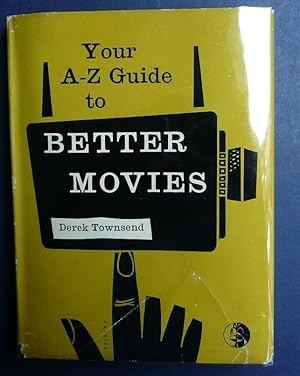 Seller image for Your A - Z Guide to Better Movies ( A to Z A-Z ) for sale by C. Parritt