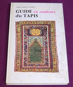 Bild des Verkufers fr GUIDE EN COULEURS DU TAPIS zum Verkauf von LE BOUQUINISTE