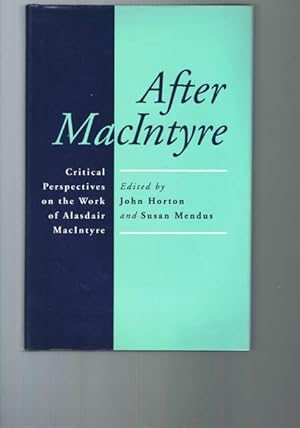 Image du vendeur pour After Macintyre - Critical perspectives on the work of Alasdair MacIntyre mis en vente par Chaucer Bookshop ABA ILAB