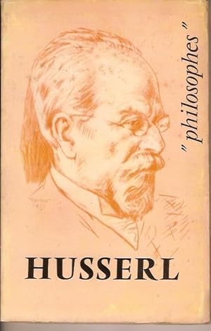 HUSSERL - SA VIE, SON OEUVRE