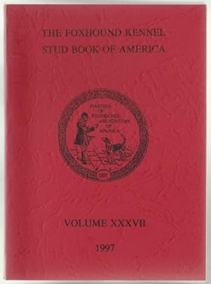 Imagen del vendedor de The Foxhound Kennel Stud Book of America Volume XXXVII (37) 1997 a la venta por HORSE BOOKS PLUS LLC