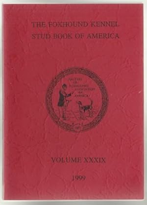 Image du vendeur pour The Foxhound Kennel Stud Book of America Volume XXXIX (39) 1999 mis en vente par HORSE BOOKS PLUS LLC